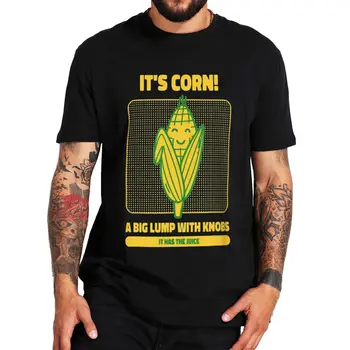 To je Koruza T-shirt 2022 Smešno Meme Trend Humor Kratek Rokav Poletje 100% Bombaž Unisex Mehko Prevelik T Srajce EU Velikost